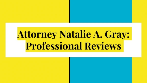 Attorney Natalie A. Gray: Professional Reviews