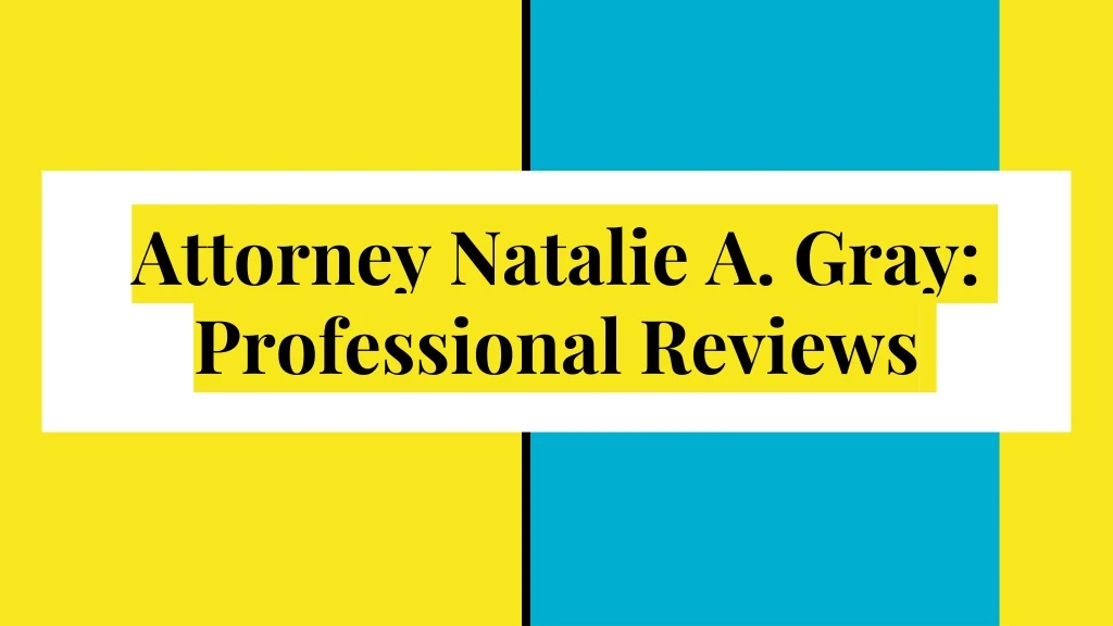 attorney natalie a gray professional reviews