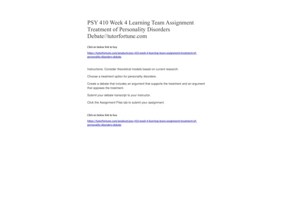 PSY 410 Week 4 Learning Team Assignment Treatment of Personality Disorders Debate//tutorfortune.com