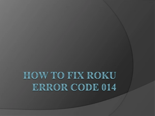 How to Fix Roku Error Code 014