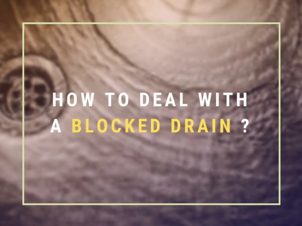 How to deal with a blocked drain?