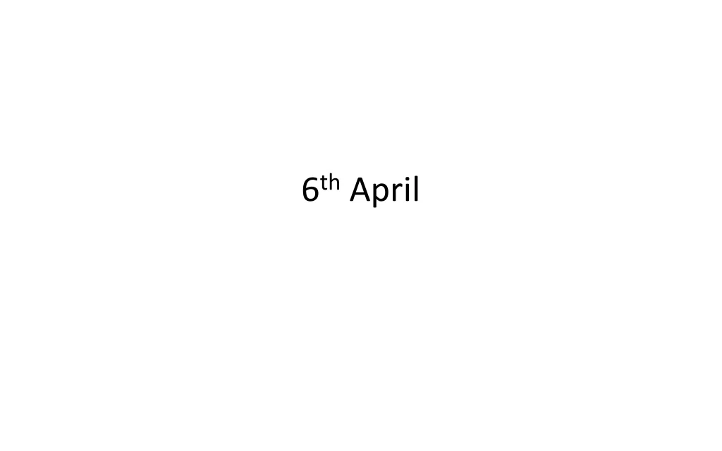 6 th april