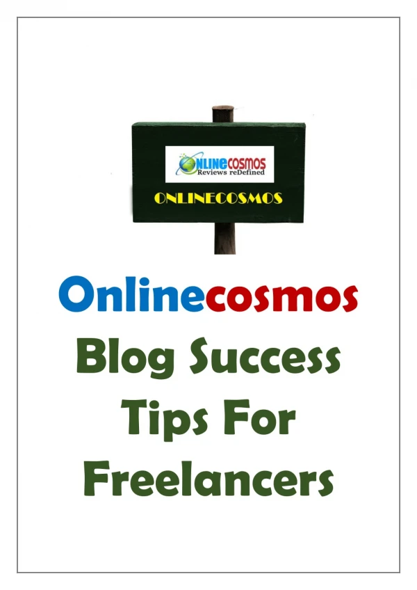 Onlinecosmos 5 Blogging Tips For Beginners - How To Start Your Blog And Get Visitors