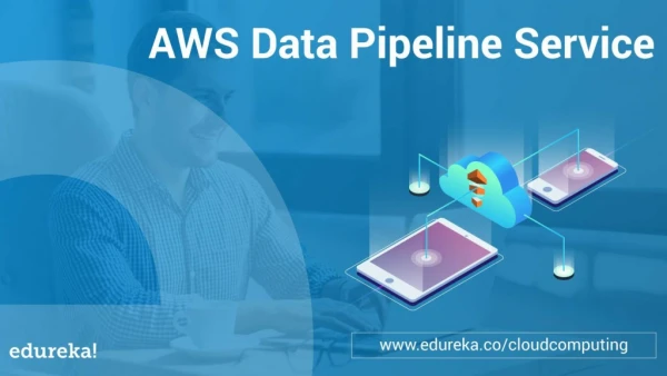 AWS Data Pipeline Tutorial | AWS Tutorial For Beginners | AWS Certification Training | Edureka