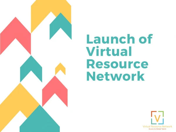 Launch of Virtual Resource Network