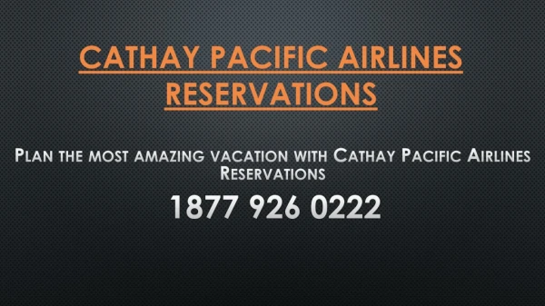 Plan the most amazing vacation with Cathay Pacific Airlines Reservations