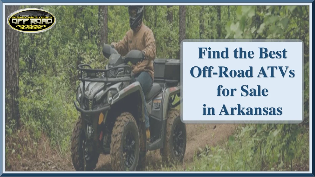 find the best off road atvs for sale in arkansas