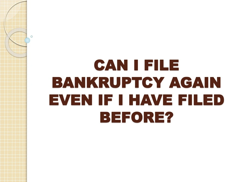 can i file bankruptcy again even if i have filed before
