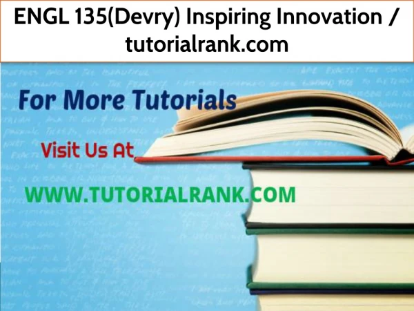 ENGL 135(Devry) Inspiring Innovation--tutorialrank.com