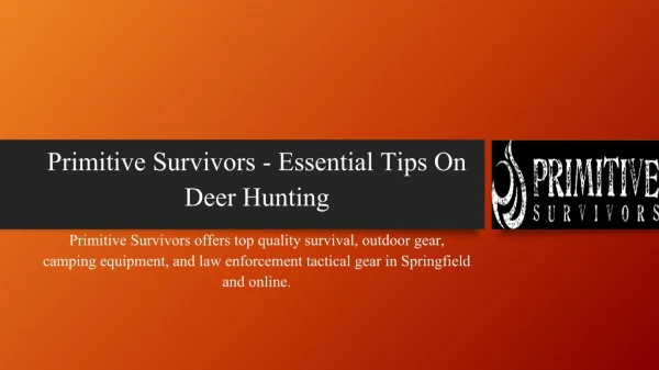 Primitive Survivors - Essential Tips On Deer Hunting