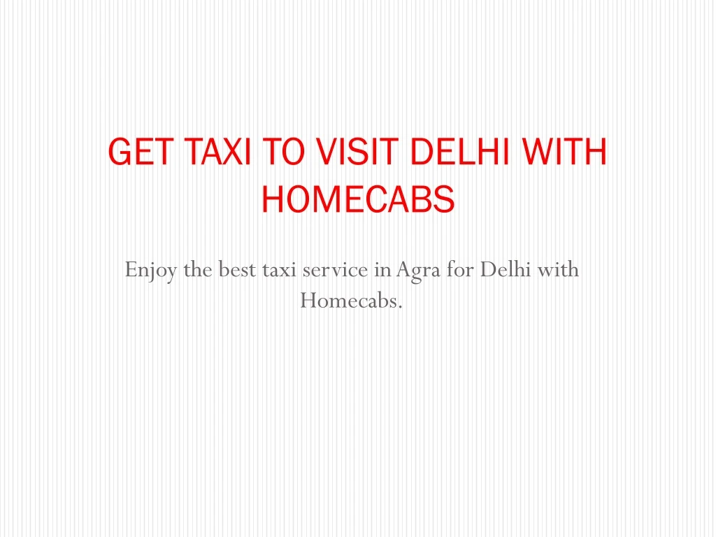get taxi to visit delhi with homecabs