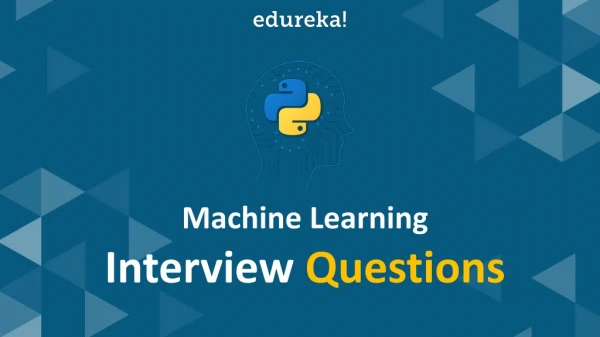 Machine Learning Interview Questions and Answers | Machine Learning Interview Preparation | Edureka