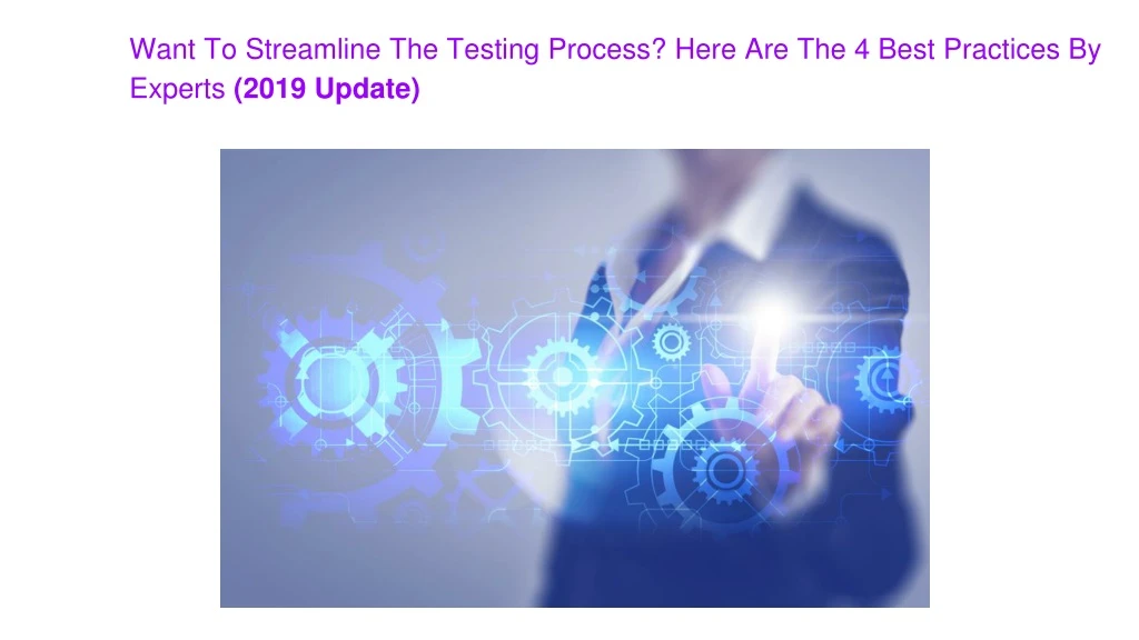 want to streamline the testing process here