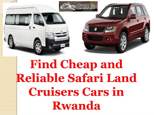 Find Cheap and Reliable Safari Land Cruisers Cars in Rwanda