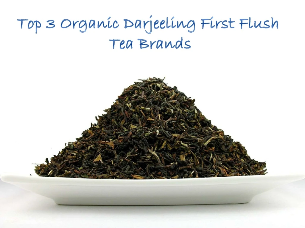 top 3 organic darjeeling first flush tea brands