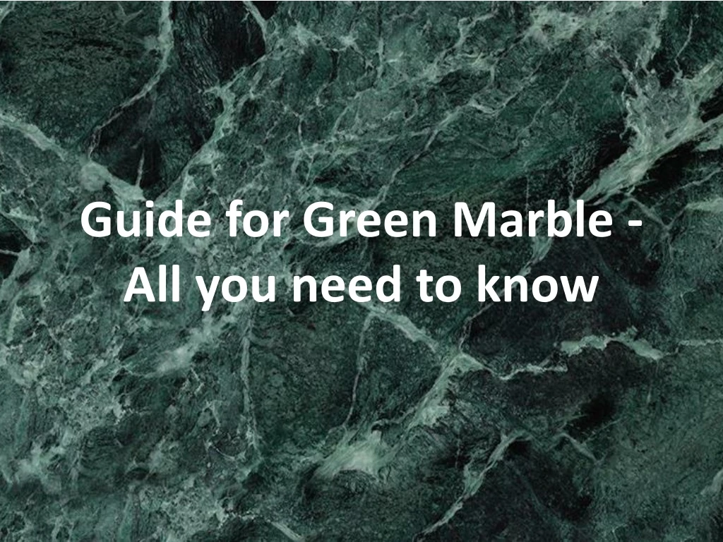 guide for green m arble all you need to know