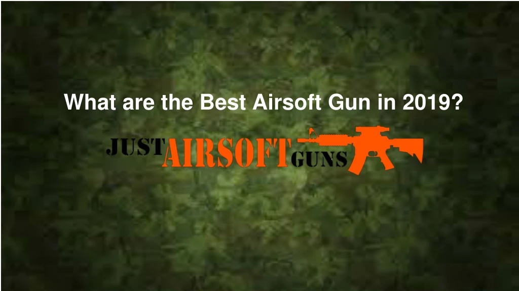 what are the best airsoft gun in 2019
