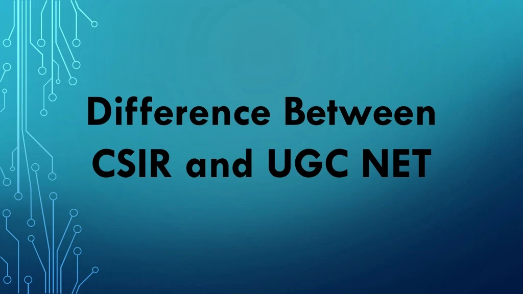 difference between csir and ugc net