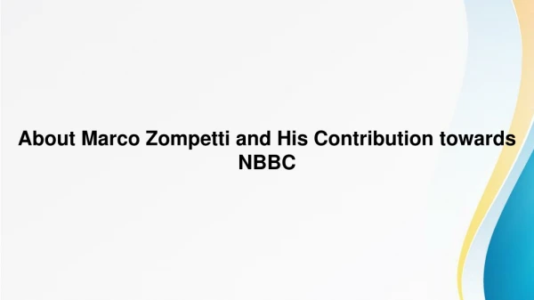 About Marco Zompetti and His Contribution towards NBBC