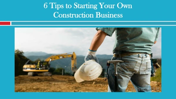 Tips to Starting Your Own Construction Business