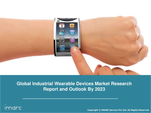 Industrial Wearable Devices Market Analysis, Top Companies, Demand and Opportunity By 2023