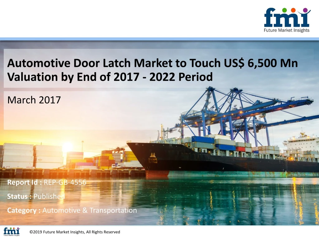 automotive door latch market to touch us 6 500 mn valuation by end of 2017 2022 period