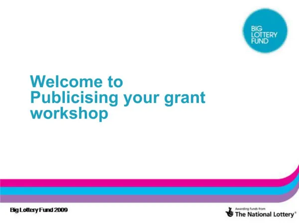 Welcome to Publicising your grant workshop