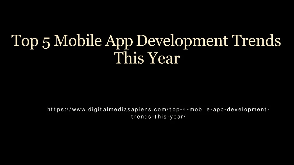 top 5 mobile app development trends this year