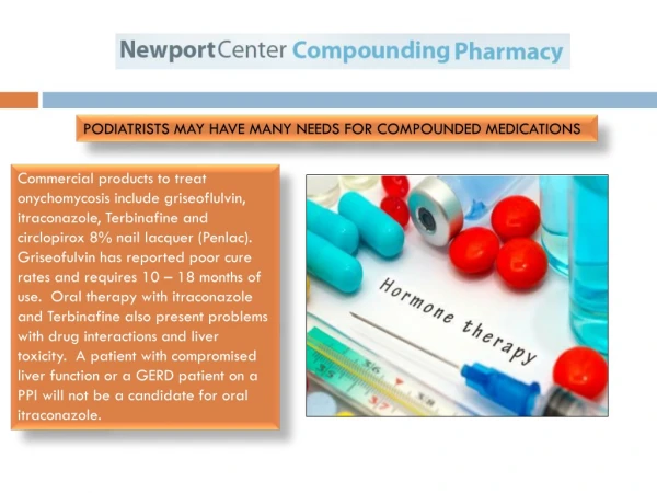 PODIATRISTS MAY HAVE MANY NEEDS FOR COMPOUNDED MEDICATIONS