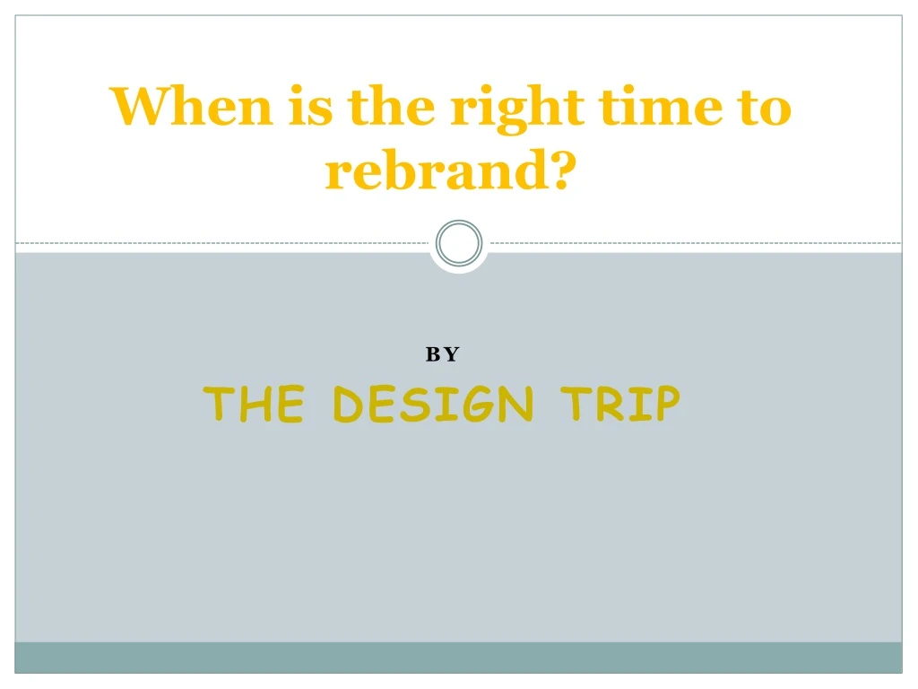 when is the right time to rebrand