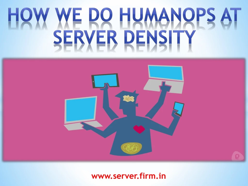 how we do humanops at server density