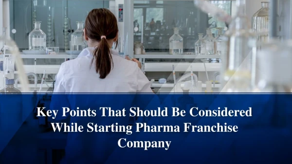 Key Points That Should Be Considered While Starting Pharma Franchise Company