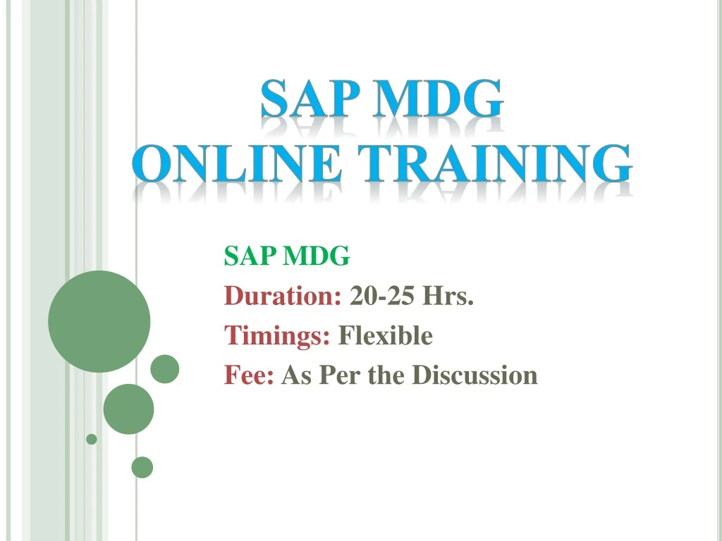sap mdg duration 20 25 hrs timings flexible fee as per the discussion