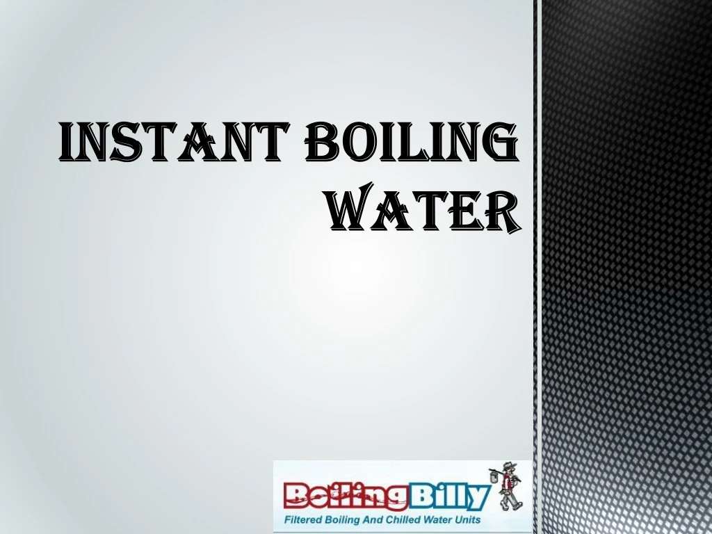 instant boiling water