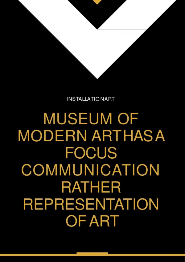 Museum of modern art has a focus communication rather representation of art