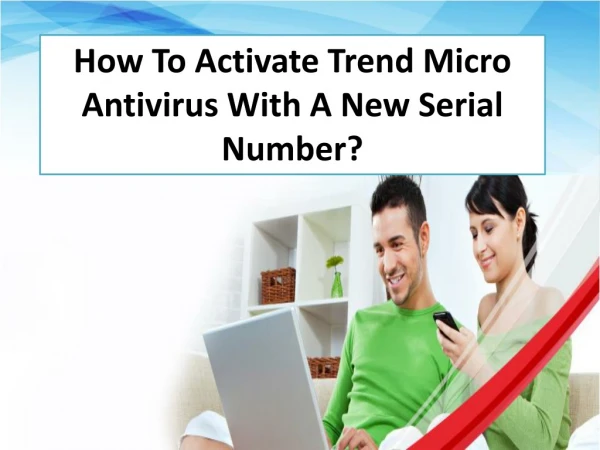 How To Activate Trend Micro Antivirus With A New Serial Number?