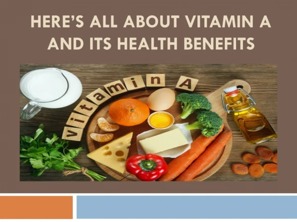 Here’s all about vitamin A and its health benefits