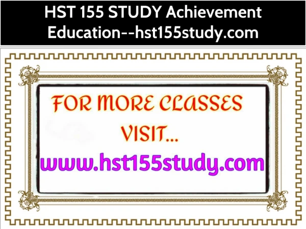 HST 155 STUDY Achievement Education--hst155study.com