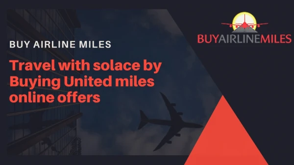 Travel with solace by Buying United miles online offers