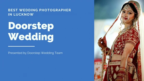 Doorstep Wedding : Best Wedding Photographer in Lucknow