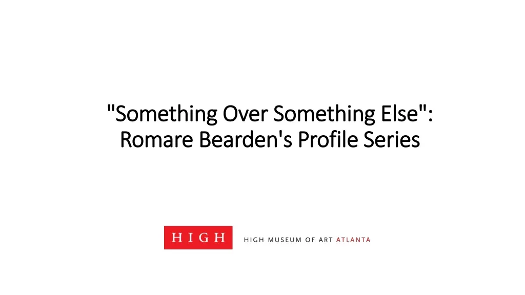 something over something else romare bearden s profile series