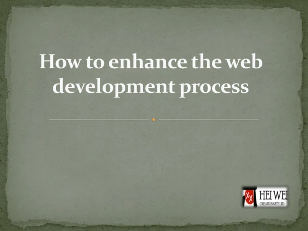 How to enhance the web development process