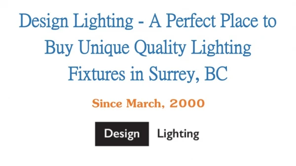 Design Lighting - A Perfect Place to Buy Unique Quality Lighting Fixtures in Surrey, BC