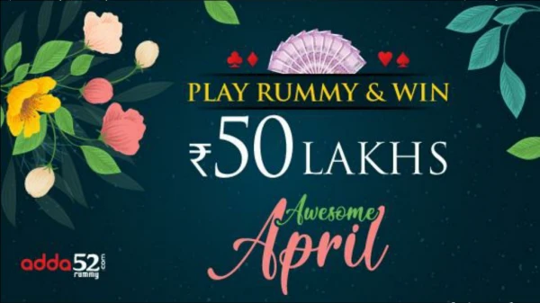 Play rummy and win 50 Lacs in Awesome April