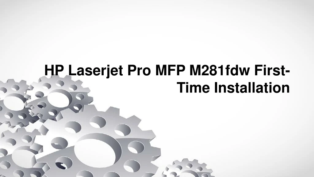 hp laserjet pro mfp m281fdw first time installation