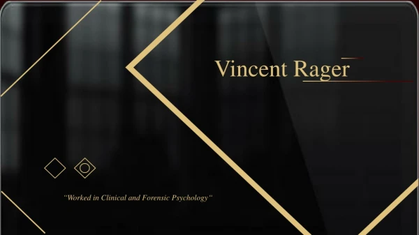 Vincent Rager - Experienced Professional