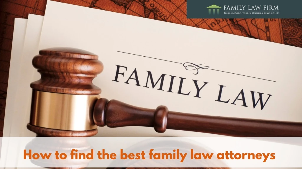 how to find the best family law attorneys