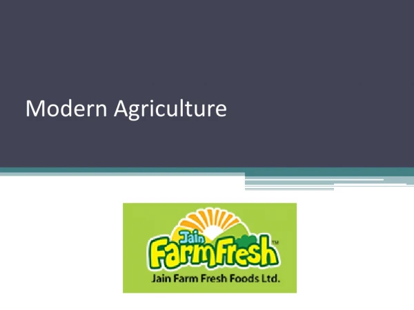 Modern Agriculture | Jain Farm Fresh Foods Limited