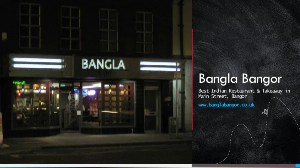 Bangla Bangor- Best Indian Restaurant & Takeaway in Main Street, Bangor