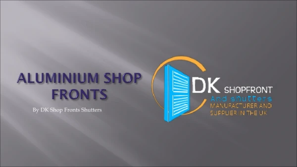 ALuminium shopfronts London | DKshopfronts, UK